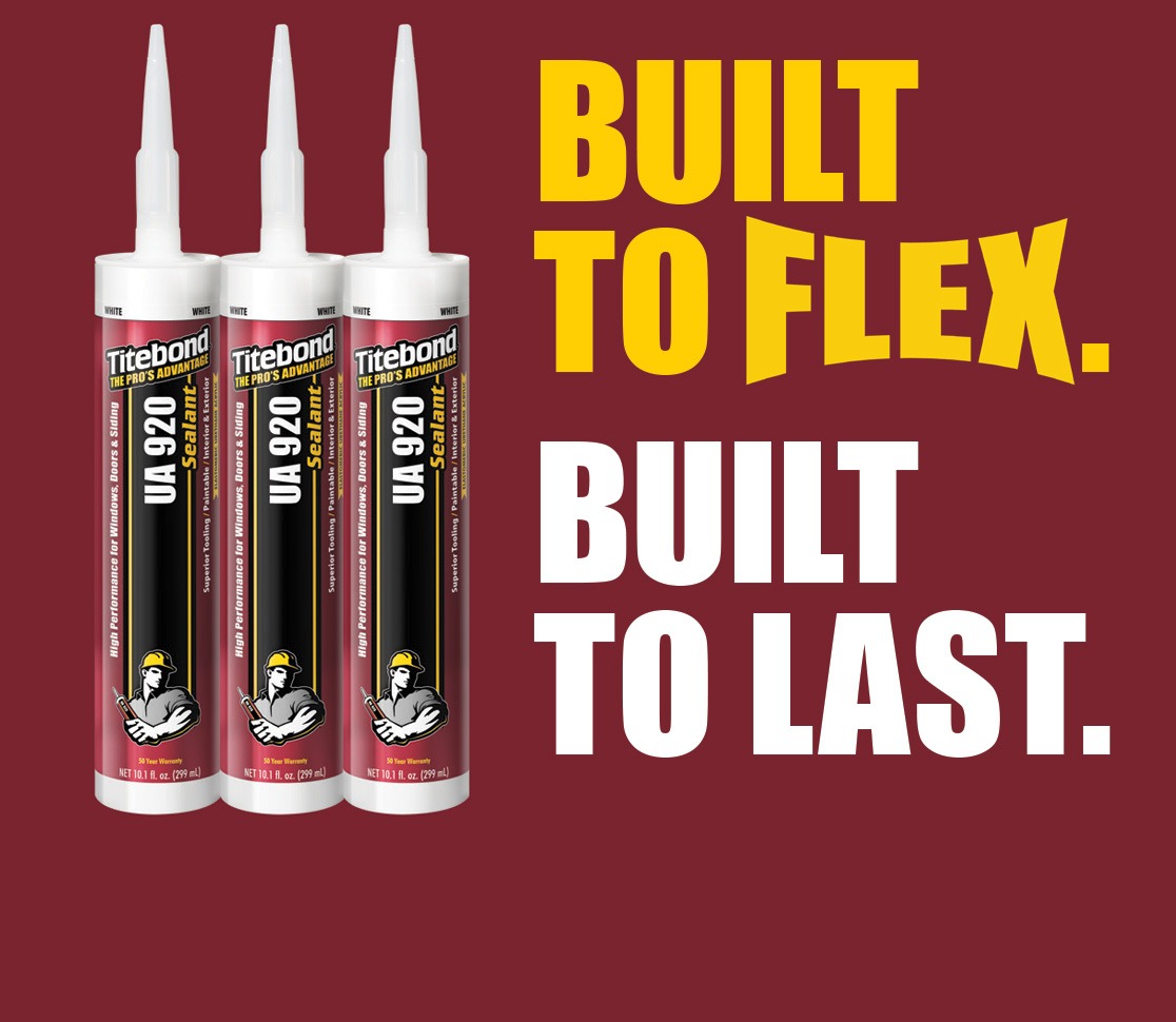 Titebond UA 920 is built to flex and built to last.